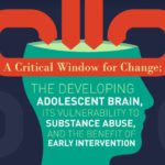 The Developing Adolescent Brain, its Vulnerability to Substance Abuse, and the Benefit of Early Intervention [Infographic]
